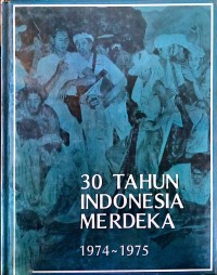 30 Tahun Indoensia Merdeka 1974 - 1975
