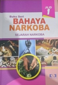 Buku Seri Bahaya Narkoba Jilid 1 : Sejarah Narkoba