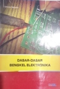 Dasar -  dasar Bengkel Elektronika