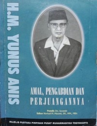 H.M. Yunus Anis Amal, Pengabdian dan Perjuangannya