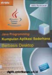 Java Programming: Kumpulan Aplikasi Sederhana Berbasis Dekstop