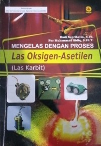 Image of Mengelas dengan Proses Las Oksigen - Asetilen (Las Karbit)