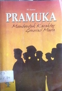Pramuka : Membentuk Karakter Generasi Muda