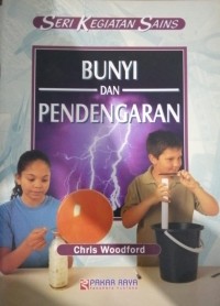 Seri Kegiatan Sains : Bunyi dan Pendengaran