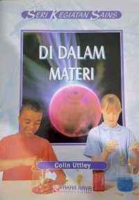 Seri Kegiatan Sains : Di Dalam Materi