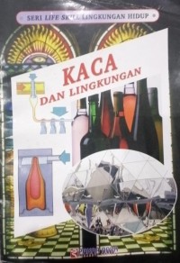 Seri Life Skill Lingkungan Hidup : Kaca dan Lingkungan
